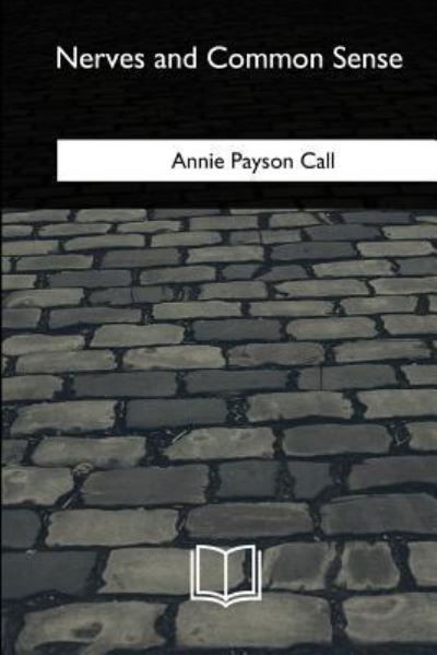 Cover for Annie Payson Call · Nerves and Common Sense (Paperback Bog) (2018)