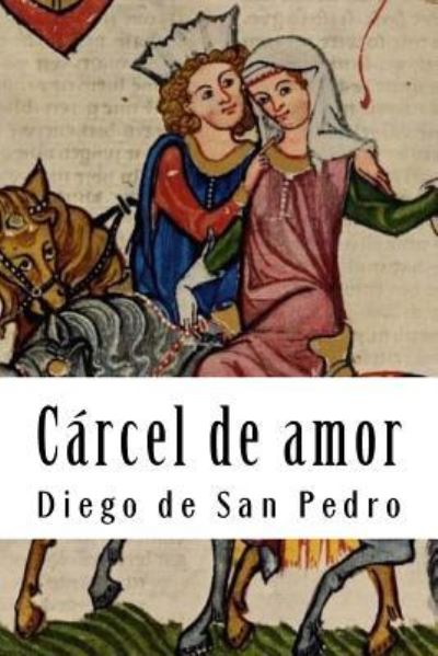 Cover for Diego De San Pedro · Carcel de amor (Pocketbok) (2018)