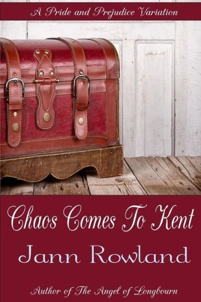 Cover for Jann Rowland · Chaos Comes to Kent (Pocketbok) (2017)