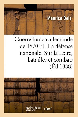 Cover for Bois-m · Guerre Franco-allemande De 1870-71. La Défense Nationale. Sur La Loire, Batailles et Combats (Taschenbuch) [French edition] (2014)