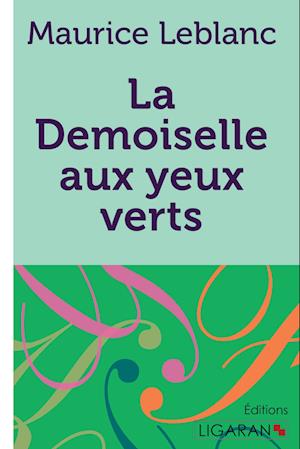 Cover for Maurice Leblanc · La Demoiselle aux yeux verts (Paperback Book) (2015)