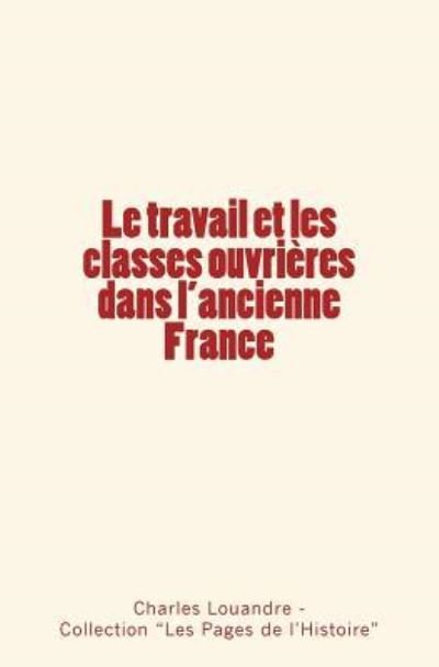 Cover for Les Pages de L'Histoire · Le travail et les classes ouvrieres dans l'ancienne France (Paperback Book) (2017)