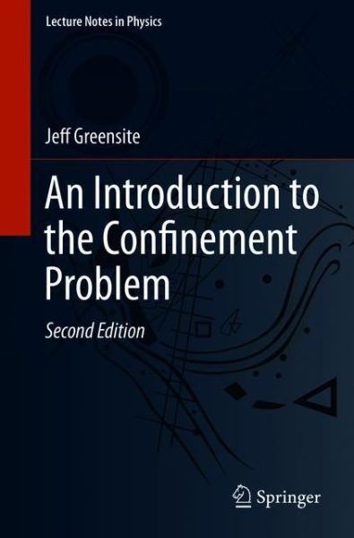 An Introduction to the Confinement Problem - Lecture Notes in Physics - Jeff Greensite - Livros - Springer Nature Switzerland AG - 9783030515621 - 25 de agosto de 2020
