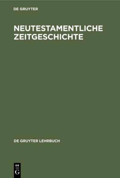 Cover for Bo Reicke · Neutestamentliche Zeitgeschichte die biblische Welt von 500 v. Chr. bis 100 n. Chr (Book) [3., verb. Aufl. edition] (1982)