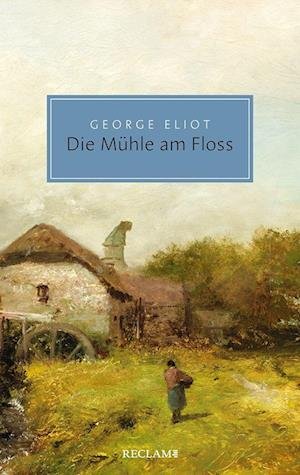 Cover for George Eliot · Die Mühle am Floss (Book) (2022)