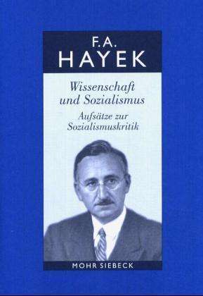 Cover for Friedrich A. von Hayek · Gesammelte Schriften in deutscher Sprache: Abt. A Band 7: Wissenschaft und Sozialismus. Aufsatze zur Sozialismuskritik (Hardcover Book) [German edition] (2004)