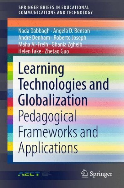 Cover for Nada Dabbagh · Learning Technologies and Globalization: Pedagogical Frameworks and Applications - SpringerBriefs in Educational Communications and Technology (Taschenbuch) [1st ed. 2016 edition] (2015)