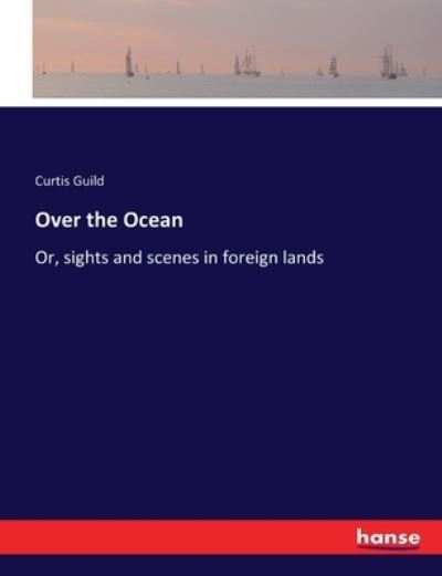 Cover for Curtis Guild · Over the Ocean (Paperback Book) (2017)