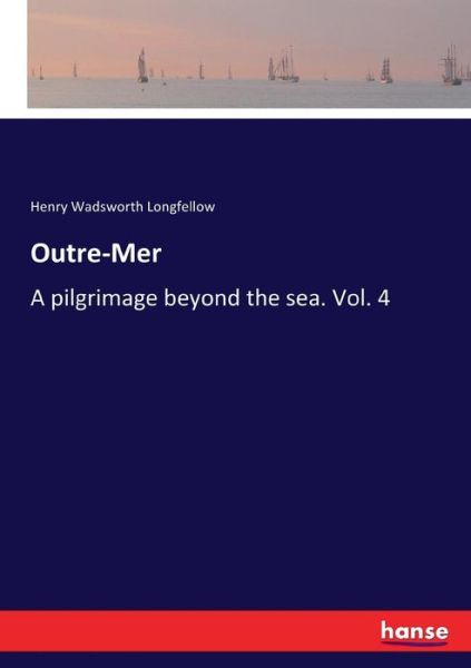 Outre-Mer - Longfellow - Books -  - 9783337289621 - August 7, 2017