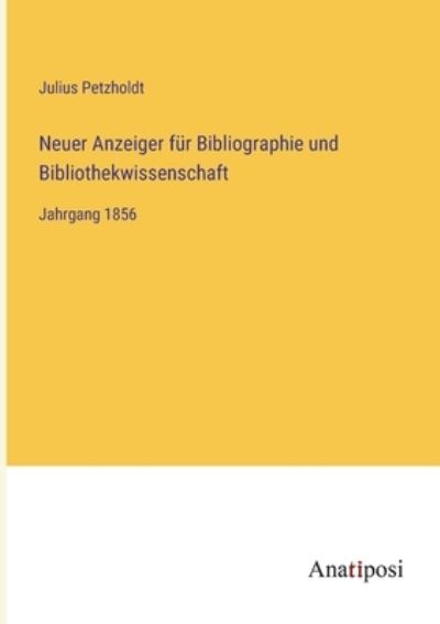 Cover for Julius Petzholdt · Neuer Anzeiger für Bibliographie und Bibliothekwissenschaft (Taschenbuch) (2023)