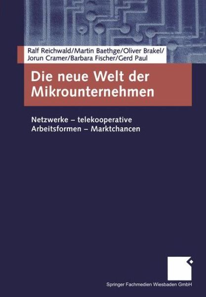 Cover for Reichwald, Ralf (Technical University of Munich) · Die Neue Welt Der Mikrounternehmen: Netzwerke -- Telekooperative Arbeitsformen -- Marktchancen (Pocketbok) [2004 edition] (2004)