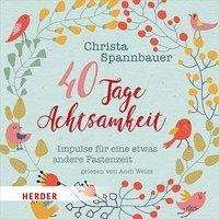40 Tage Achtsamkeit - Spannbauer - Livres - HERDER - 9783451352621 - 28 janvier 2019
