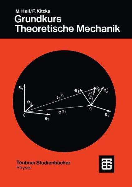 Grundkurs Theoretische Mechanik - Teubner Studienbucher Mechanik - Manfred Heil - Books - Vieweg+teubner Verlag - 9783519030621 - 1984