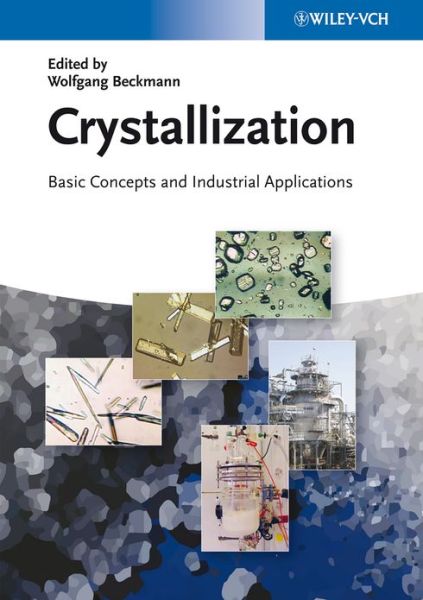 Cover for W Beckmann · Crystallization: Basic Concepts and Industrial Applications (Gebundenes Buch) (2013)