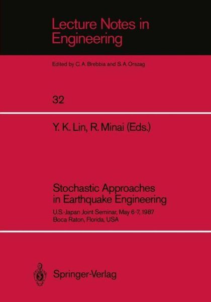 Cover for Y K Lin · Stochastic Approaches in Earthquake Engineering: U.S.-Japan Joint Seminar, May 6-7, 1987, Boca Raton, Florida, USA - Lecture Notes in Engineering (Paperback Bog) [Softcover reprint of the original 1st ed. 1987 edition] (1987)