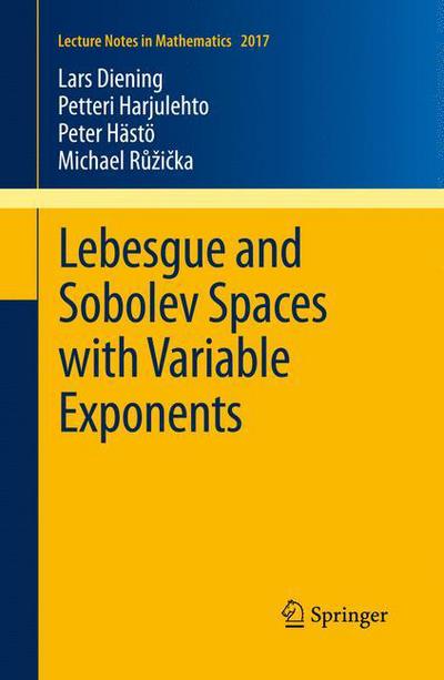 Cover for Lars Diening · Lebesgue and Sobolev Spaces with Variable Exponents - Lecture Notes in Mathematics (Paperback Book) (2011)