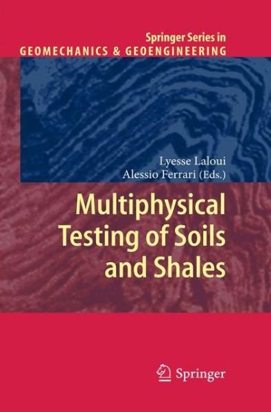 Cover for Lyesse Laloui · Multiphysical Testing of Soils and Shales - Springer Series in Geomechanics and Geoengineering (Paperback Book) [2013 edition] (2014)