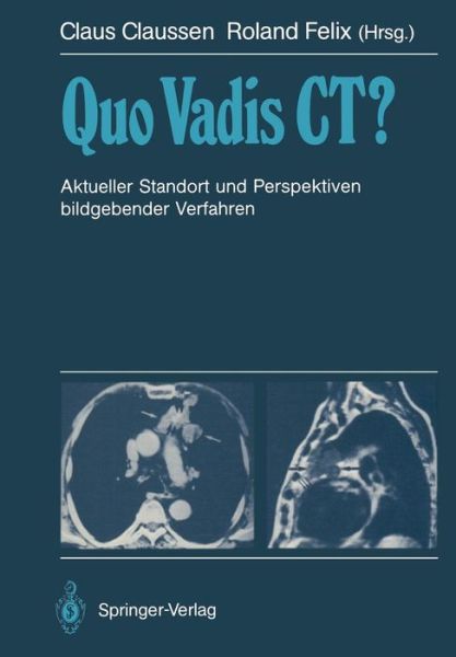 Cover for Claus Claussen · Quo Vadis CT? (Paperback Book) [Softcover reprint of the original 1st ed. 1988 edition] (2011)