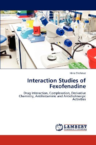 Cover for Hina Shehnaz · Interaction Studies of Fexofenadine: Drug Interaction, Complexation, Derivative  Chemistry, Antihistaminic and Anticholinergic  Activities (Paperback Book) (2012)