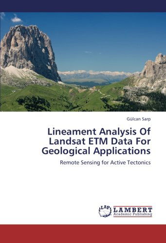 Cover for Gülcan Sarp · Lineament Analysis of Landsat Etm Data for Geological Applications: Remote Sensing for Active Tectonics (Paperback Book) (2012)
