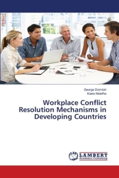 Workplace Conflict Resolution - Dzimbiri - Bøker -  - 9783659899621 - 9. juni 2016