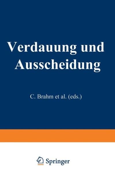 Cover for C Brahm · Verdauung Und Ausscheidung (Paperback Bog) [Softcover Reprint of the Original 1st 1929 edition] (1929)