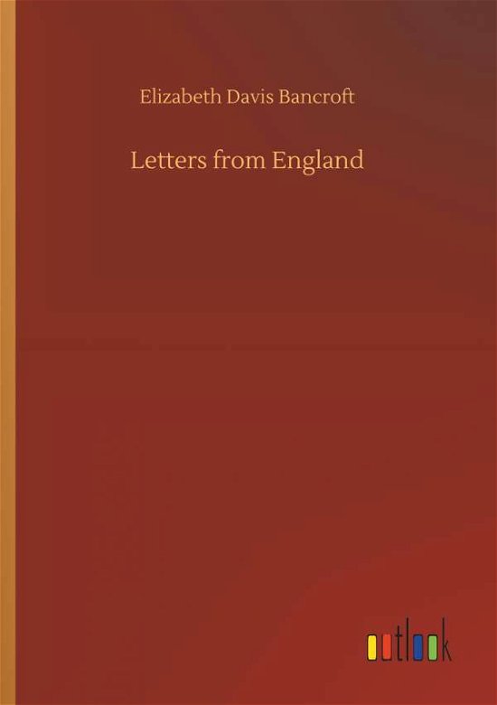 Letters from England - Bancroft - Books -  - 9783734084621 - September 25, 2019