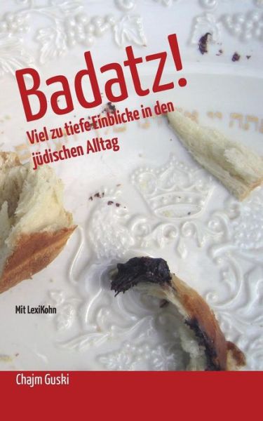 Cover for Chajm Guski · Badatz!: Viel zu tiefe Einblicke in den judischen Alltag (Paperback Bog) [German edition] (2014)