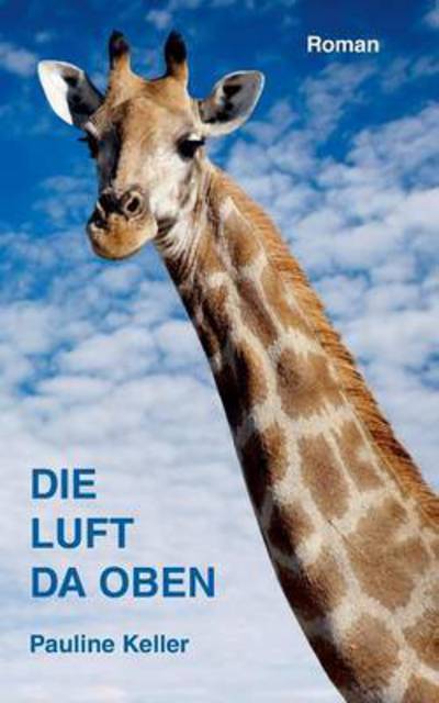 Cover for Pauline Keller · Die Luft Da Oben (Paperback Book) (2015)