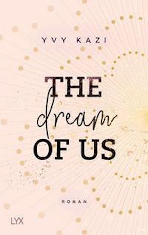 Cover for Yvy Kazi · The Dream Of Us (Paperback Book) (2021)