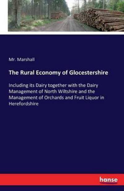 The Rural Economy of Glocester - Marshall - Boeken -  - 9783741183621 - 2 juli 2016