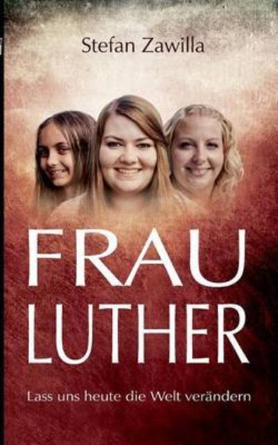 Cover for Zawilla · Frau Luther (Bok) (2016)