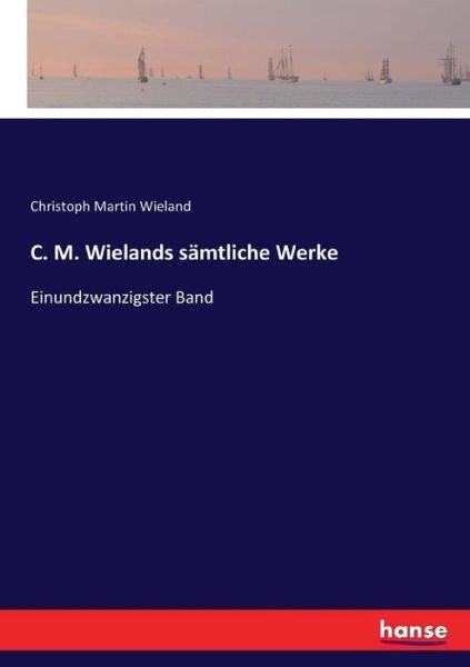 Cover for Wieland · C. M. Wielands sämtliche Werke (Buch) (2017)