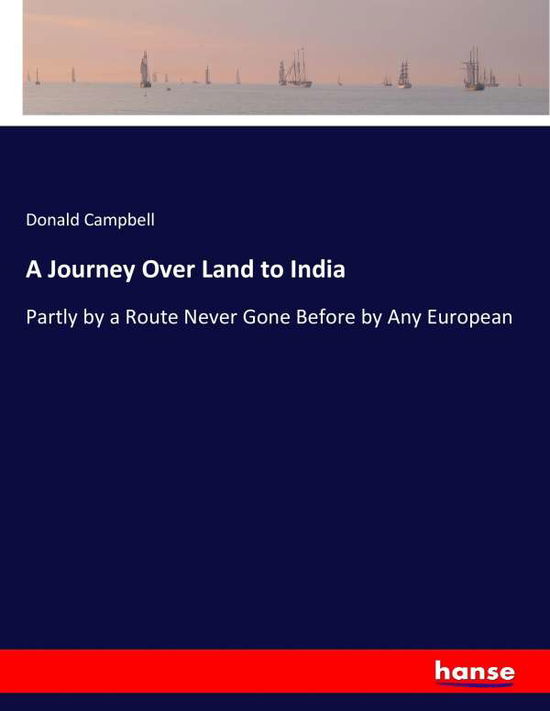 Cover for Campbell · A Journey Over Land to India (Bok) (2017)