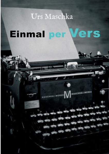 Cover for Urs Maschka · Einmal Per Vers (Paperback Bog) (2019)