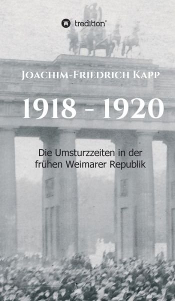 1918 - 1920 - Kapp - Bücher -  - 9783749778621 - 19. Dezember 2019