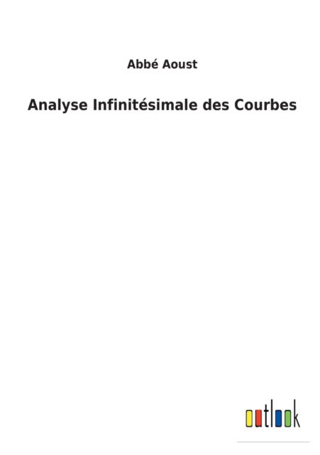 Cover for Abbe Aoust · Analyse Infinitesimale des Courbes (Paperback Book) (2022)