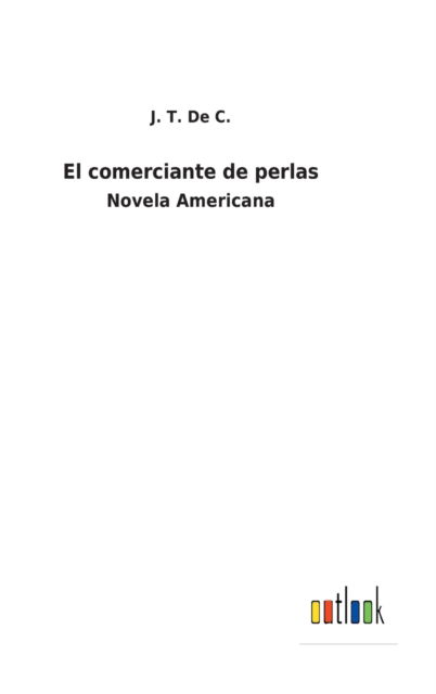 El comerciante de perlas - J T de C - Books - Outlook Verlag - 9783752482621 - January 20, 2022