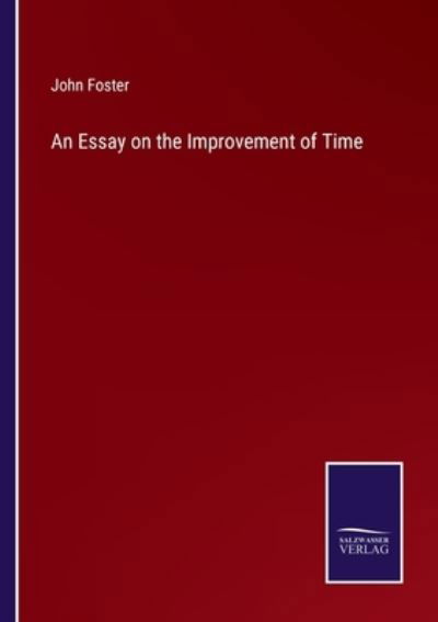 Cover for John Foster · An Essay on the Improvement of Time (Paperback Book) (2022)
