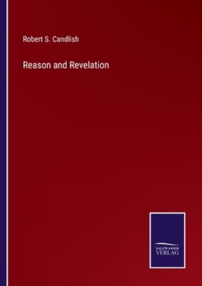 Reason and Revelation - Robert S. Candlish - Książki - Bod Third Party Titles - 9783752594621 - 5 kwietnia 2022