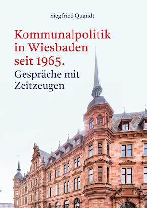 Cover for Siegfried Quandt · Kommunalpolitik in Wiesbaden seit 1965 (Hardcover Book) (2021)