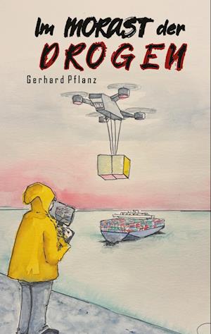 Cover for Gerhard Pflanz · Im Morast der Drogen (Book) (2025)