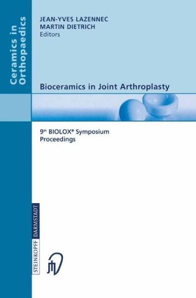 Cover for Martino Dietrich · Bioceramics in Joint Arthroplasty: 9th BIOLOX (R) Symposium Proceedings - Ceramics in Orthopaedics (Paperback Book) [Softcover reprint of the original 1st ed. 2004 edition] (2004)