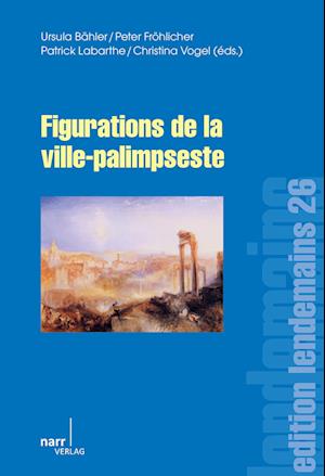 Cover for Ursula Bähler · Figurations de la ville-palimpseste (Paperback Book) (2012)