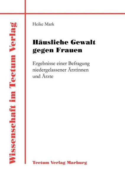 Cover for Heike Mark · Hausliche Gewalt gegen Frauen - Wissenschaft Im Tectum Verlag (Paperback Book) [German edition] (2011)