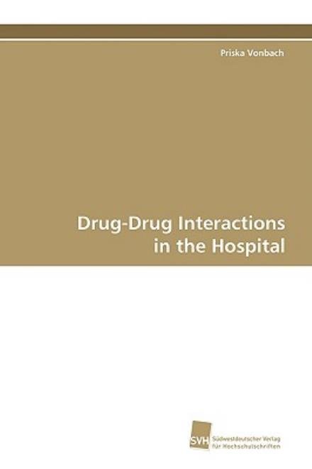 Cover for Priska Vonbach · Drug-drug Interactions in the Hospital (Paperback Book) [German edition] (2009)