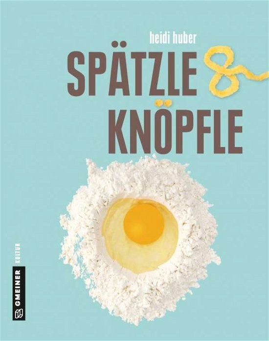 Cover for Huber · Spätzle und Knöpfle (Buch)