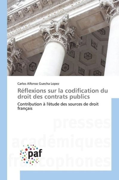 Cover for Guecha Lopez Carlos Alfonso · Reflexions Sur La Codification Du Droit Des Contrats Publics (Paperback Bog) (2018)