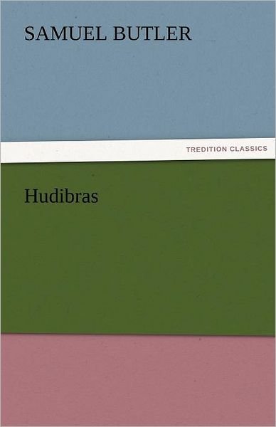 Cover for Samuel Butler · Hudibras (Tredition Classics) (Taschenbuch) (2011)