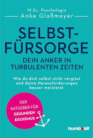 Cover for Anke Glaßmeyer · Selbstfürsorge - dein Anker in turbulenten Zeiten (Buch) (2023)